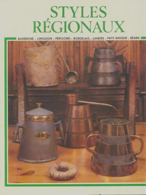 Livrenpoche : Style régionaux : Auvergne, Limousin, Périgord - Roger Baschet - Livre