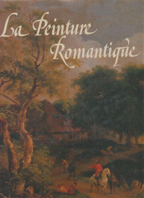 Livrenpoche : La peinture romantique - Horst Koch - Livre