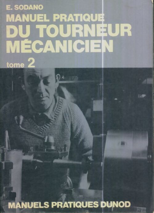Livrenpoche : Manuel pratique du tourneur mécanicien Tome II - E. Sodano - Livre