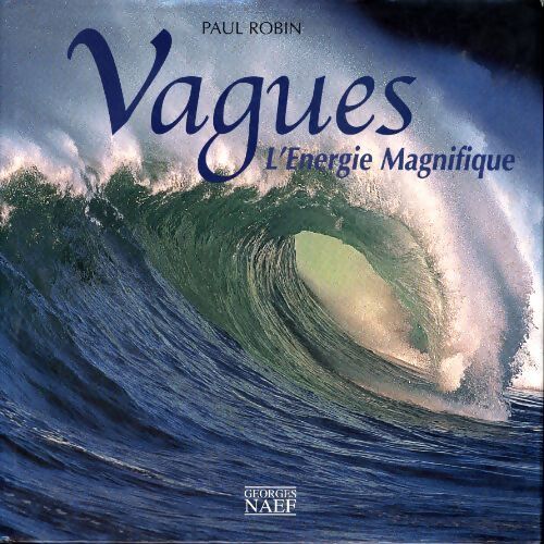 Livrenpoche : Vagues. L'energie magnifique - Paul Robin - Livre