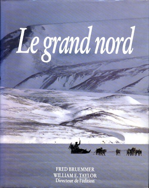 Livrenpoche : Le grand nord - Fred Bruemmer - Livre