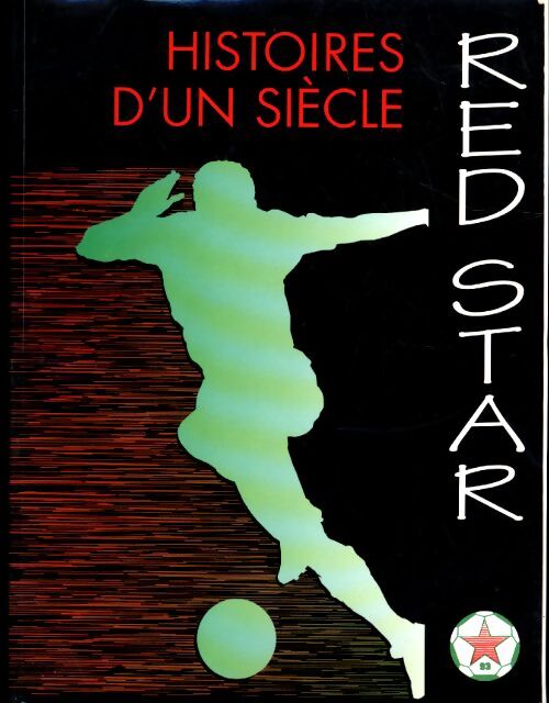 Livrenpoche : Histoires d'un siècle : Red Star - François De Montvalon - Livre