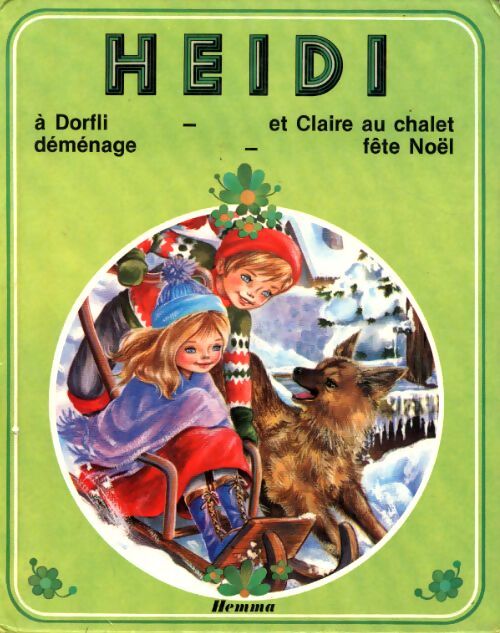 Livrenpoche : Heïdi et Claire au chalet / fête Noël / A Dorfli / Déménage - Marie-José Maury - Livre