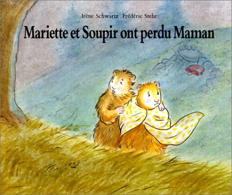 Livrenpoche : Mariette et Soupir ont perdu maman - Irène Schwartz - Livre