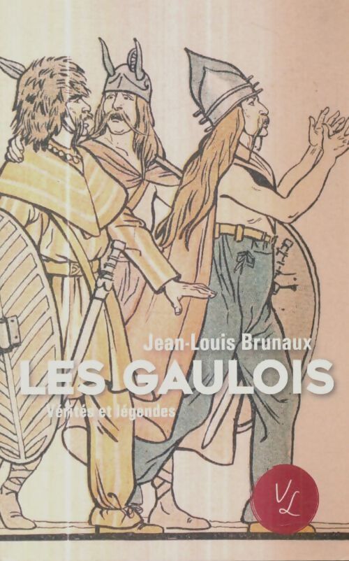Livrenpoche : Les gaulois : Vérités et légendes - Jean-Louis Brunaux - Livre