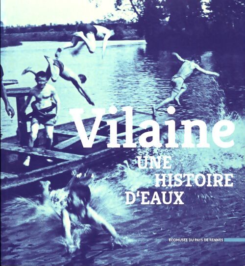 Livrenpoche : Vilaine. Une histoire d'eaux - Collectif - Livre