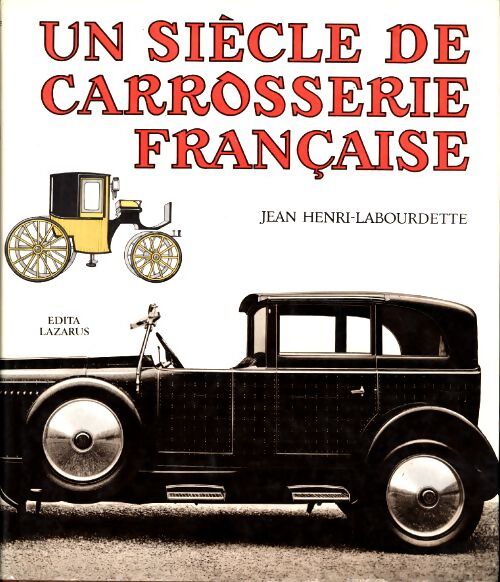 Livrenpoche : Un siècle de carrosserie française - Jean Henri-Labourdette - Livre