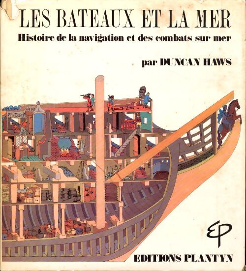 Livrenpoche : Les bateaux et la mer. Histoire de la navigation et des combats sur mer - Haws Duncan - Livre