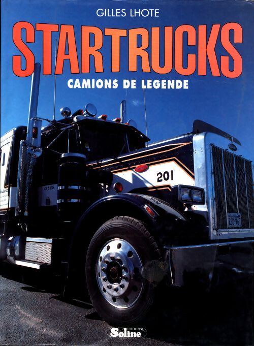 Livrenpoche : Startrucks. Camions de légende - Gilles Lhote - Livre