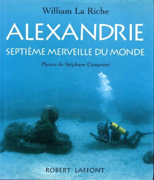 Livrenpoche : Alexandrie. Septième merveille du monde - William La Riche - Livre