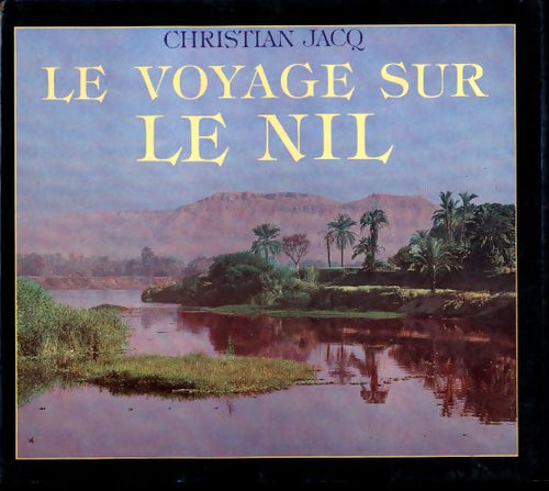 Livrenpoche : Le voyage sur le Nil - Christian Jacq - Livre