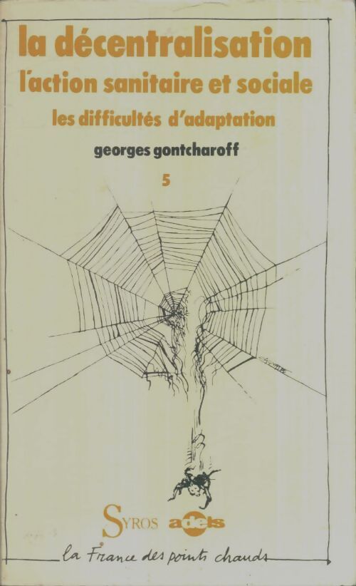 Livrenpoche : La décentralisation Tome V : La décentralisation l'action sanitaire et socialeles difficultés d'adaptation - Georges Gontcharoff - Livre