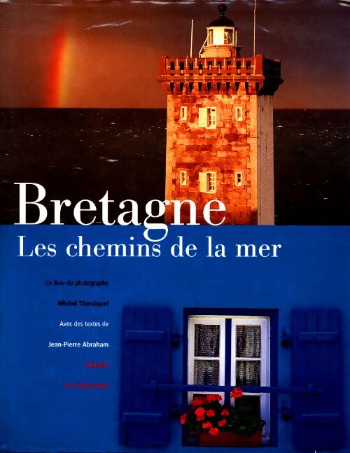 Livrenpoche : Bretagne : Les chemins de la mer - Michel Thersiquel - Livre