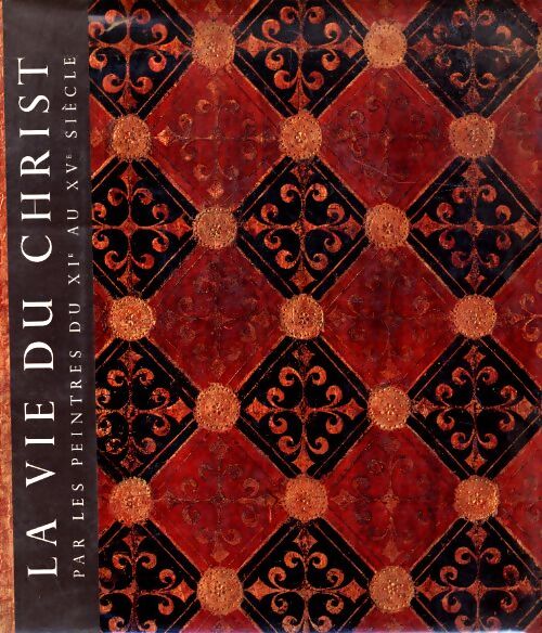 Livrenpoche : La vie du Christ par les peintres du XIe au XVe siècle - Collectif - Livre