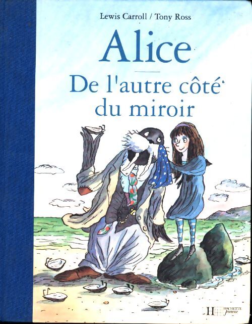 Livrenpoche : Alice - de l'autre côté du miroir - Tony Ross - Livre