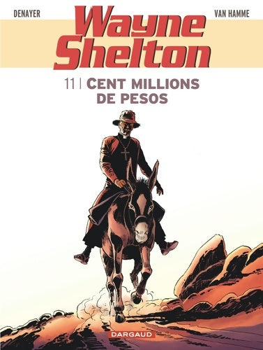 Livrenpoche : Wayne Shelton Tome XI : Cent millions de pesos - Jean Van Hamme - Livre