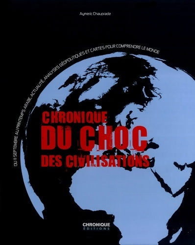 Livrenpoche : Chronique du choc des civilisations - Aymeric Chauprade - Livre