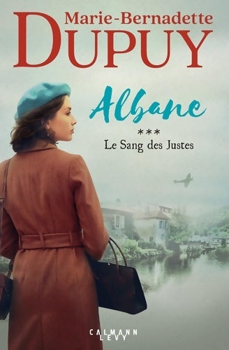 Livrenpoche : Albane Tome III : Le Sang des justes - Marie-Bernadette Dupuy - Livre