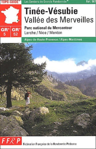 Tinée-vésubie vallée des merveilles : Topo-guide parc national du mercantour - Fédération Française de la Randonnée Pédestre - Livre