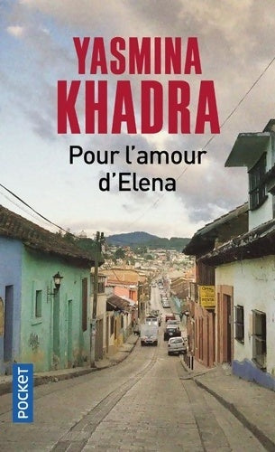 Livrenpoche : Pour l'amour d'Elena - Yasmina Khadra - Livre
