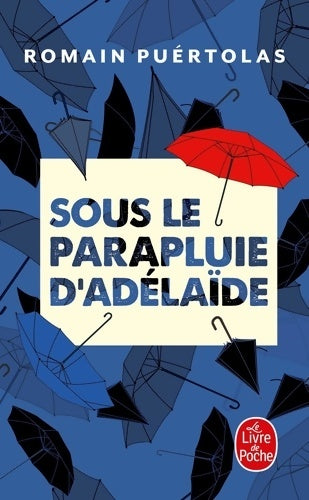 Livrenpoche : Sous le parapluie d'Adélaïde - Romain Puértolas - Livre