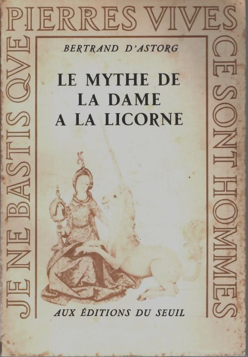 Livrenpoche : Le mythe de la dame à la licorne - Bertrand D'Astorg - Livre