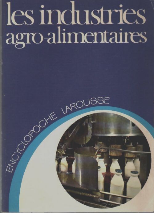 Livrenpoche : Les industries agro-alimentaires - Collectif - Livre