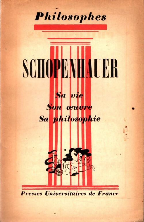 Livrenpoche : Schopenhauer : Sa vie, son oeuvre, sa philosophie - André Cresson - Livre