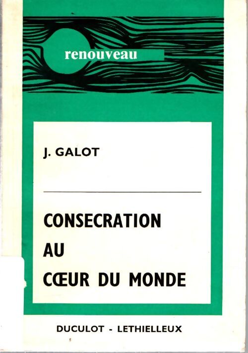Livrenpoche : Consécration au coeur du monde - Jean Galot - Livre