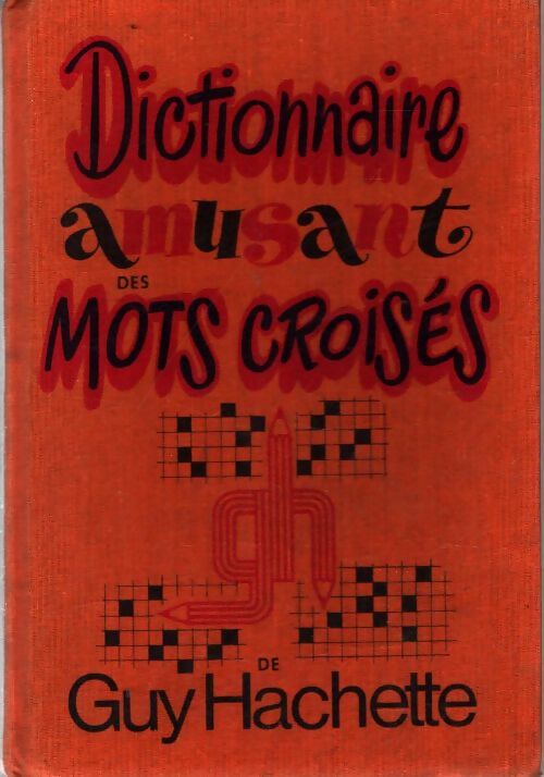 Livrenpoche : Dictionnaire amusant des mots croisés - Guy Hachette - Livre