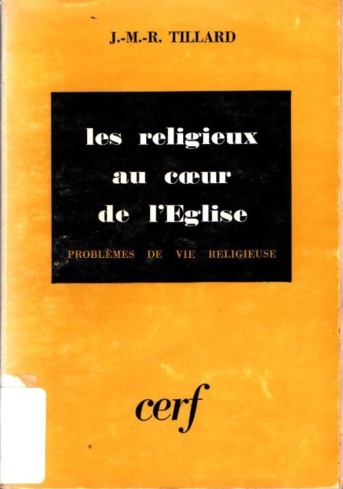 Livrenpoche : Les religieux au coeur de l'Eglise - Jean-Marie Roger Tillard - Livre