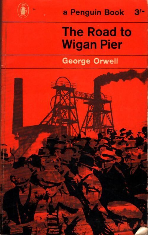 Livrenpoche : The road to Wigan Pier - George Orwell - Livre