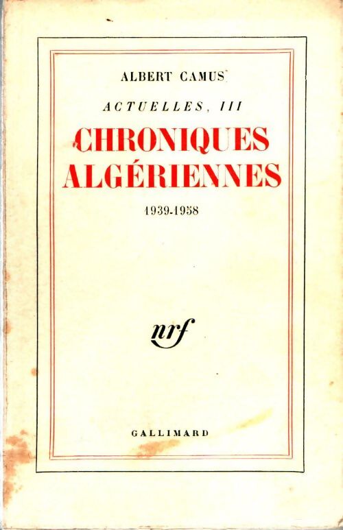Livrenpoche : Actuelles Tome III : Chroniques algériennes 1939-1958 - Albert Camus - Livre
