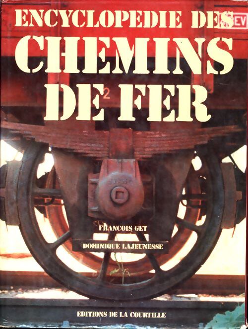 Livrenpoche : Encyclopédie des chemins de fer - François Get - Livre