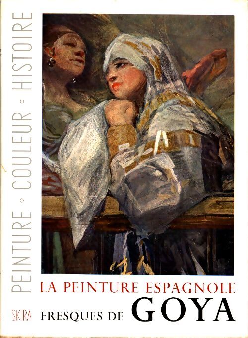 Livrenpoche : La peinture espagnole : Fresques de Goya - Collectif - Livre