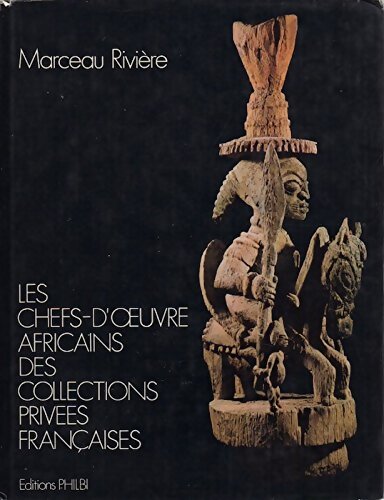Livrenpoche : Les chefs-d'oeuvre africains des collections privées françaises - Marceau Rivière - Livre