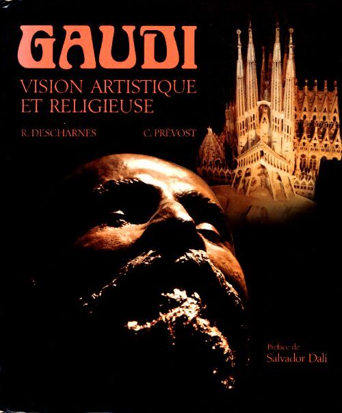 Livrenpoche : Gaudi. Vision artistique et religieuse - Robert Descharnes - Livre