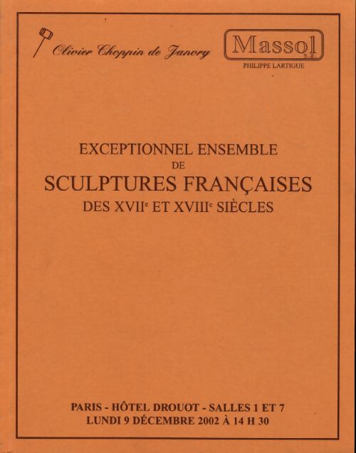Livrenpoche : Exceptionnel ensemble de sculptures françaises des xviie et xviiie siècles : Vente paris hôtel Drouot salles 1 et 7 9 décembre 2002 - Massol-Philippe Lartigue Sa - Livre