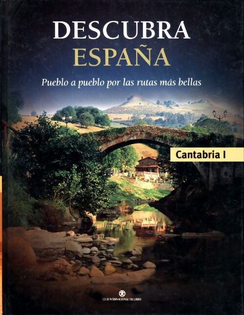 Livrenpoche : Cantabria I : Descubra españa pueblo a pueblo por las rutas mas bellas - Collectif - Livre