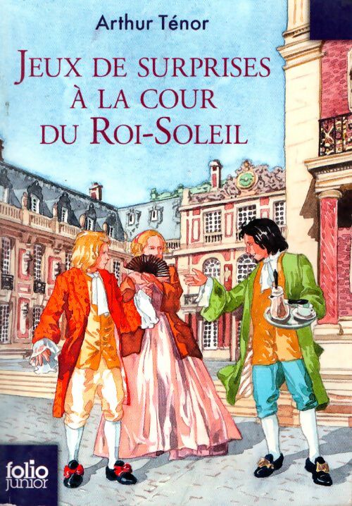 Livrenpoche : Jeux de surprises à la cour du Roi-Soleil - Arthur Ténor - Livre