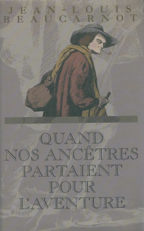 Livrenpoche : Quand nos ancêtres partaient pour l'aventure - Jean-Louis Beaucarnot - Livre