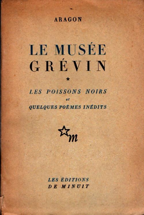 Livrenpoche : Le musée Grévin Tome I : Les poissons noirs - Louis Aragon - Livre