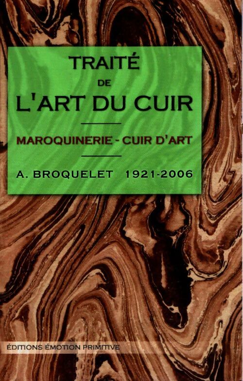 Livrenpoche : Traité de l'art du cuir - A. Broquelet - Livre