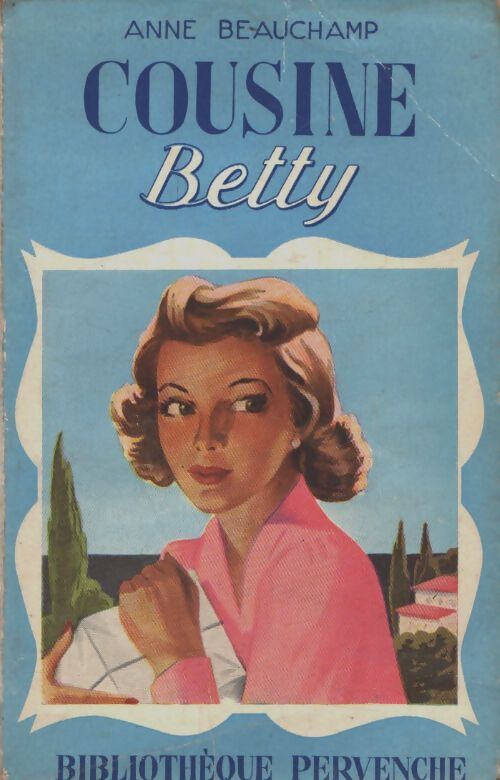 Livrenpoche : Cousine betty - Anne Beauchamps - Livre