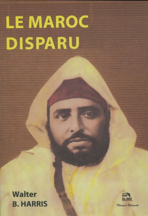 Livrenpoche : Le Maroc disparu - Walter B. Harris - Livre