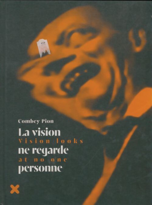 Livrenpoche : La vision ne regarde personne - Combey Pion - Livre