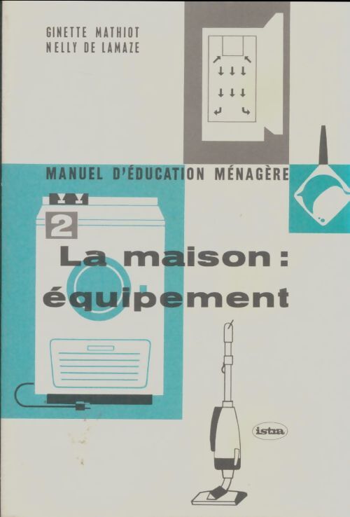 Livrenpoche : La maison : Équipement - Ginette Mathiot - Livre