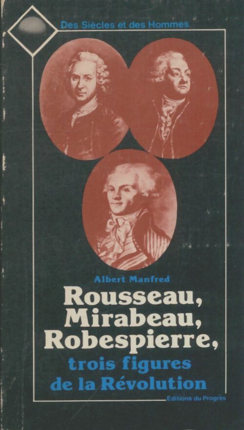 Livrenpoche : Rousseau, Mirabeau, Robespierre : Trois figures de la révolution - Albert Manfred - Livre