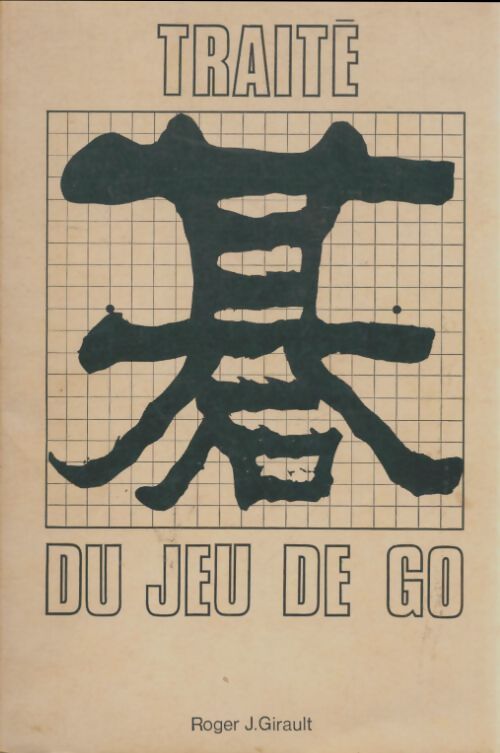 Livrenpoche : Traité du jeu de go - Roger J Girault - Livre