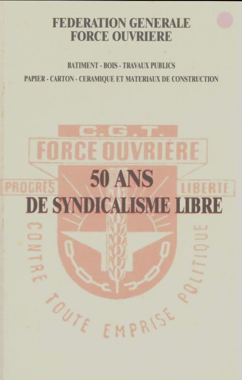Livrenpoche : 50 ans de syndicalisme libre - Collectif - Livre